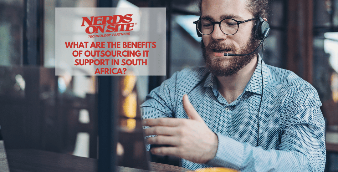 What are the benefits of outsourcing IT support in South Africa?